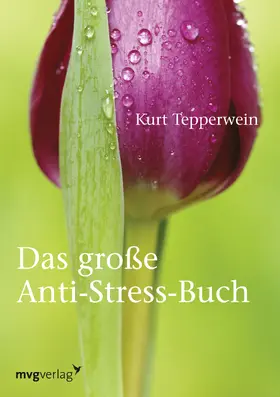 Tepperwein | Das große Anti-Stress-Buch | Buch | 978-3-86882-396-7 | www2.sack.de