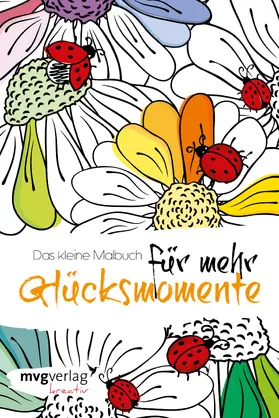  Das kleine Malbuch für mehr Glücksmomente | Buch |  Sack Fachmedien