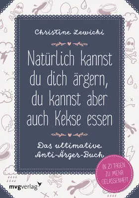 Lewicki |  Natürlich kannst du dich ärgern, du kannst aber auch Kekse essen | Buch |  Sack Fachmedien