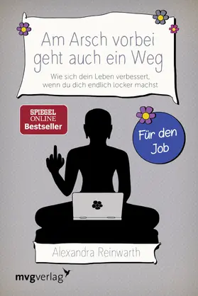 Reinwarth |  Am Arsch vorbei geht auch ein Weg - Für den Job | Buch |  Sack Fachmedien
