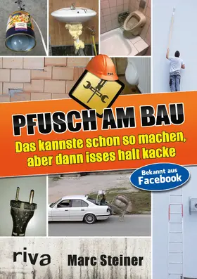 Steiner |  Pfusch am Bau | Buch |  Sack Fachmedien