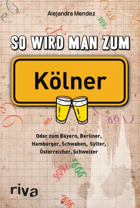 Mendez |  So wird man zum Kölner | Buch |  Sack Fachmedien