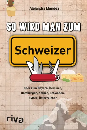 Mendez |  So wird man zum Schweizer | Buch |  Sack Fachmedien