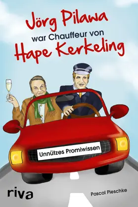 Pieschke |  Jörg Pilawa war Chauffeur von Hape Kerkeling | Buch |  Sack Fachmedien