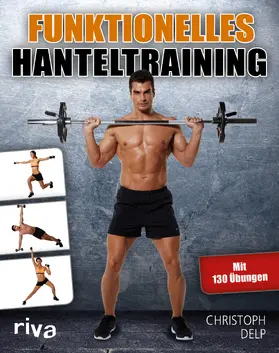 Delp |  Funktionelles Hanteltraining | Buch |  Sack Fachmedien