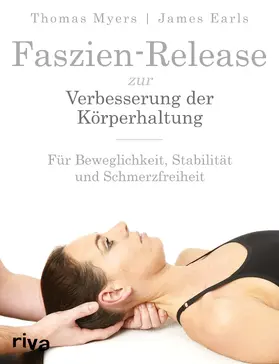 Myers / Earls |  Faszien-Release zur Verbesserung der Körperhaltung | Buch |  Sack Fachmedien