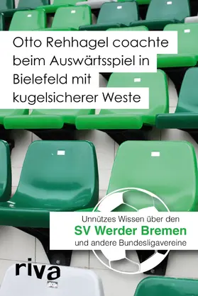  Otto Rehhagel coachte beim Auswärtsspiel in Bielefeld mit kugelsicherer Weste | Buch |  Sack Fachmedien