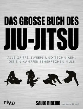 Ribeiro / Howell |  Das große Buch des Jiu-Jitsu | Buch |  Sack Fachmedien