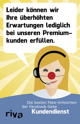 Schäfer / Engelberg |  Leider können wir Ihre überhöhten Erwartungen nur bei unseren Premiumkunden erfüllen. | Buch |  Sack Fachmedien