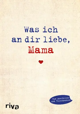 Reinwarth |  Was ich an dir liebe, Mama | Buch |  Sack Fachmedien