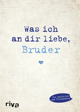 Reinwarth |  Was ich an dir liebe, Bruder | Buch |  Sack Fachmedien
