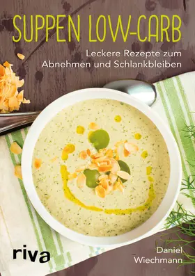 Wiechmann | Suppen Low-Carb | Buch | 978-3-86883-967-8 | sack.de