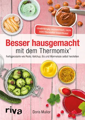 Muliar |  Besser hausgemacht mit dem Thermomix® | Buch |  Sack Fachmedien
