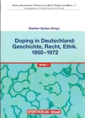 Spitzer |  Doping in Deutschland: Geschichte, Recht, Ethik. 1950-1972 | Buch |  Sack Fachmedien