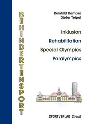 Kemper / Teipel |  Behindertensport: Inklusion - Rehabilitation - Special Olympics - Paralympics | Buch |  Sack Fachmedien