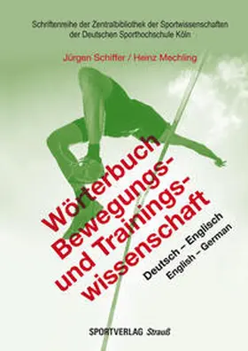 Schiffer / Mechling |  Wörterbuch Bewegungs- und Trainingswissenschaft | Buch |  Sack Fachmedien