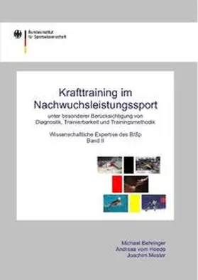 Behringer / Heede / Mester |  Krafttraining im Nachwuchsleistungssport unter besonderer Berücksichtigung von Diagnostik, Tranierbarkeit und Trainingsmethodik | Buch |  Sack Fachmedien