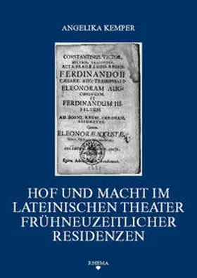 Kemper |  Hof und Macht im lateinischen Theater frühneuzeitlicher Residenzen | Buch |  Sack Fachmedien