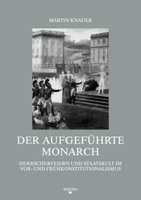 Knauer |  Der aufgeführte Monarch | Buch |  Sack Fachmedien
