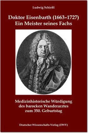 Schießl / Gerabek / Jähne |  Doktor Eisenbarth (1663-1727). Ein Meister seines Fachs | Buch |  Sack Fachmedien