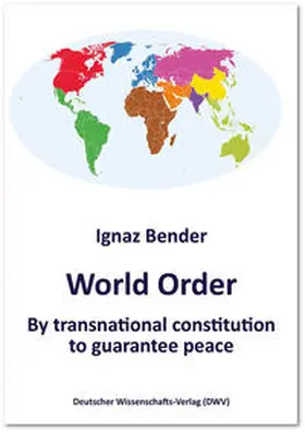 Bender |  World Order. By transnational constitution to guarantee peace | Buch |  Sack Fachmedien