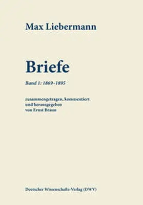 Liebermann / Braun |  Max: Liebermann: Briefe 01 | Buch |  Sack Fachmedien