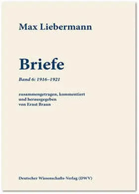 Liebermann / Braun |  Max Liebermann: Briefe / Max Liebermann: Briefe | Buch |  Sack Fachmedien