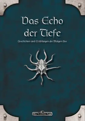 Demirtel / Krzywik-Groß / Richter |  DSA: Das Echo der Tiefe - Geschichten und Erzählungen der Blutigen See | eBook | Sack Fachmedien