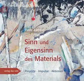 Kathke |  Sinn und Eigensinn des Materials | Buch |  Sack Fachmedien