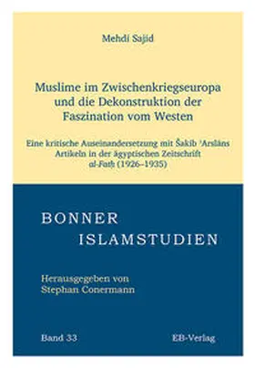 Sajid |  Muslime im Zwischenkriegseuropa und die Dekonstruktion der Faszination vom Westen | Buch |  Sack Fachmedien