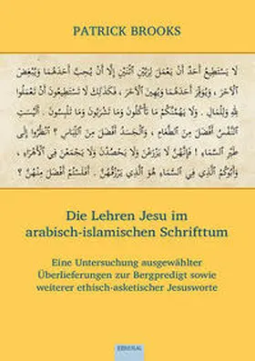 Brooks |  Die Lehren Jesu im arabisch-islamischen Schrifttum | Buch |  Sack Fachmedien