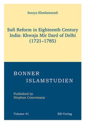 Khodamoradi |  Sufi Reform in Eighteenth Century India: Khwaja Mir Dard of Delhi (1721–1785) | Buch |  Sack Fachmedien