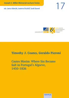 Coates / Pieroni |  Vol. 17: Castro Marim: Where Sin Became Salt in Portugal’s Algarve, 1450–1836 | Buch |  Sack Fachmedien
