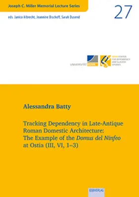 Batty |  Tracking Dependency in Late-Antique Roman Domestic Architecture: | Buch |  Sack Fachmedien