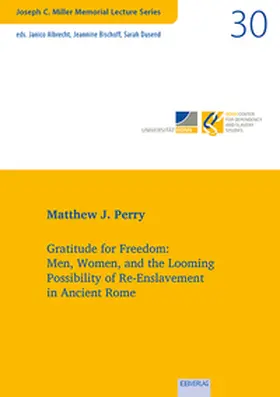 Perry |  Gratitude for Freedom: Men, Women, and the Looming Possibility of Re-Enslavement in Ancient Rome | Buch |  Sack Fachmedien