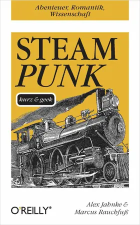 Jahnke / Rauchfuß |  Steampunk kurz & geek | eBook | Sack Fachmedien