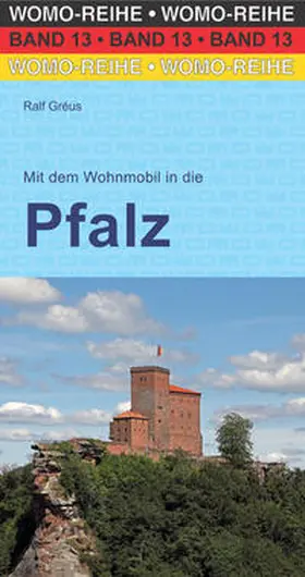Gréus |  Mit dem Wohnmobil in die Pfalz | Buch |  Sack Fachmedien