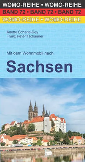 Scharla-Dey / Tschauner |  Mit dem Wohnmobil nach Sachsen | Buch |  Sack Fachmedien