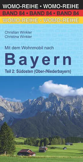 Winkler |  Mit dem Wohnmobil nach Bayern. Teil 2: Südosten (Ober-/Niederbayern) | Buch |  Sack Fachmedien