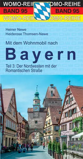 Newe / Thomsen-Newe |  Mit dem Wohnmobil nach Bayern. Teil 3: Nordwesten | Buch |  Sack Fachmedien
