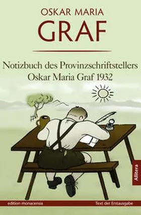 Graf / Dittmann |  Notizbuch des Provinzschriftstellers Oskar Maria Graf 1932 | Buch |  Sack Fachmedien