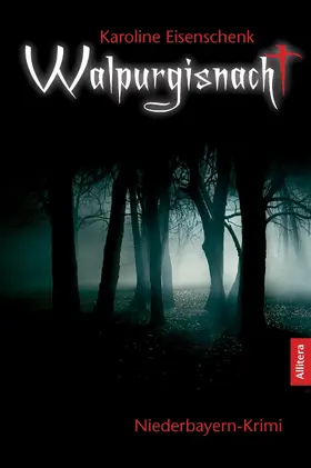 Eisenschenk |  Walpurgisnacht: Niederbayern-Krimi (German Edition) | eBook | Sack Fachmedien