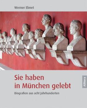 Ebnet |  Sie haben in München gelebt | Buch |  Sack Fachmedien