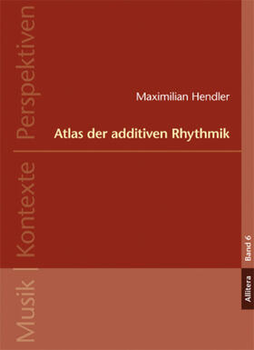 Hendler |  Atlas der additiven Rhythmik | Buch |  Sack Fachmedien