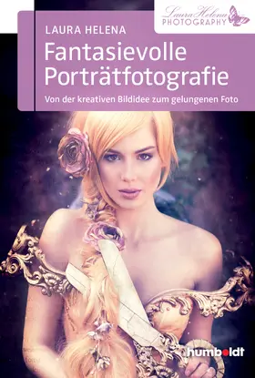 Helena |  Fantasievolle Porträtfotografie | Buch |  Sack Fachmedien