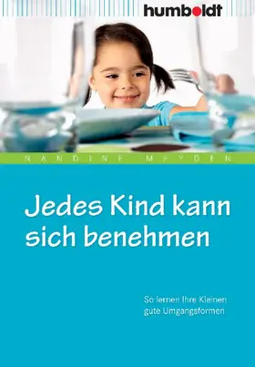 Meyden |  Jedes Kind kann sich benehmen | Buch |  Sack Fachmedien