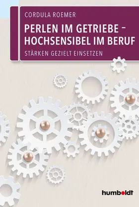 Roemer |  Perlen im Getriebe – Hochsensibel im Beruf | eBook | Sack Fachmedien