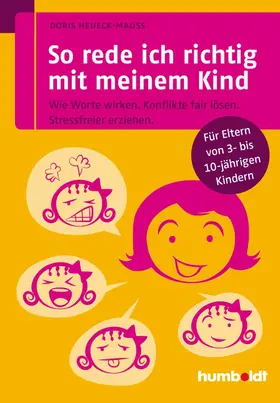 Heueck-Mauß |  So rede ich richtig mit meinem Kind | eBook | Sack Fachmedien
