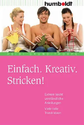 Grund-Thorpe |  Einfach. Kreativ. Stricken! | eBook | Sack Fachmedien