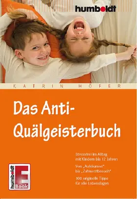 Höfer |  Das Anti-Quälgeisterbuch | eBook | Sack Fachmedien